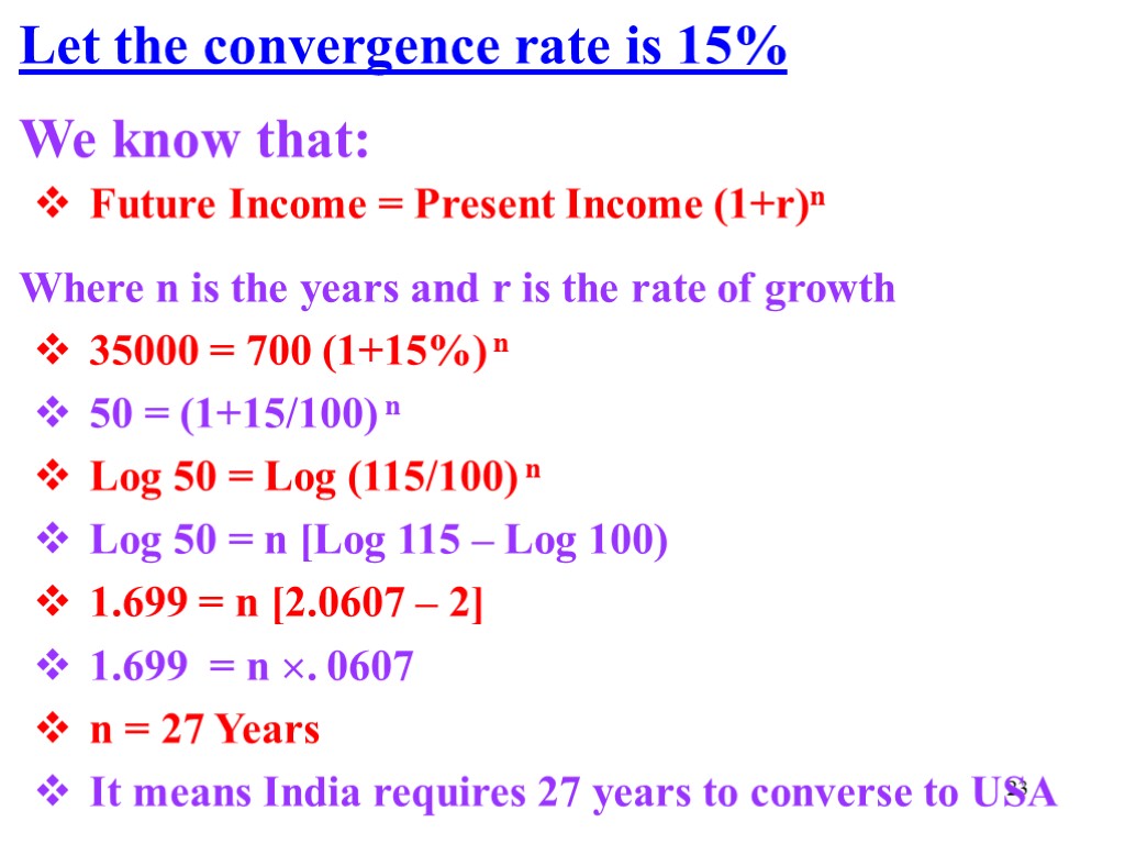 23 Let the convergence rate is 15% We know that: Future Income = Present